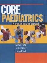 Core Paediatrics: A Problem-solving Approach