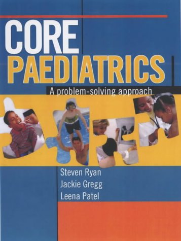 Core Paediatrics: A Problem-solving Approach