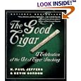 The Good Cigar: A Celebration of the Art of Cigar Smoking