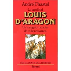Le Cardinal Louis d'Aragon, un voyageur princier de la Renaissance