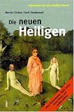Die neuen Heiligen, Bd.2, Franz Beckenbauer, Dalai Lama, Jenny Elvers und andere Aliens - Martin B&uuml;sser, Gunnar Schedel, Jean-Luc Dadache, Marvin Chlada, Gerd Dembowski, Michael Schmidt-Salomon