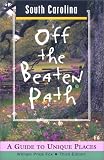 South Carolina: A Guide to Unique Places (Off the Beaten Path South Carolina)