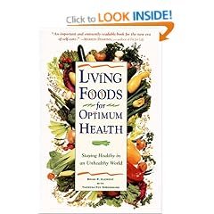 Living Foods for Optimum Health: Staying Healthy in an Unhealthy World