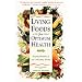 Living Foods for Optimum Health: Staying Healthy in an Unhealthy World
