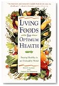 Living Foods for Optimum Health : Staying Healthy in an Unhealthy World