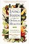 Living Foods for Optimum Health: Staying Healthy in an Unhealthy World