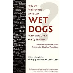 Why Do White People Smell Like Wet Dogs When They Come Out Of The Rain?
