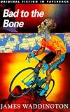 Bad to the Bone (Original Fiction in Paperback)