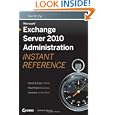 Microsoft Exchange Server 2010 Administration Instant Reference