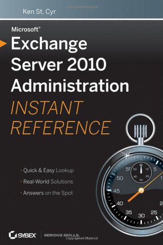 Microsoft Exchange Server 2010 Administration Instant Reference 0470530502 pdf