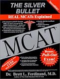 The Silver Bullet: Real MCATs Explained