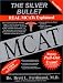 The Silver Bullet: Real MCATs Explained