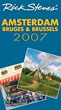 Rick Steves' Amsterdam, Bruges, and Brussels 2007 (Rick Steves) Rick Steves, Gene Openshaw