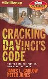 Cracking Da Vinci's Code: You've Read the Fiction, Now Read the Facts
