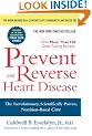 Prevent and Reverse Heart Disease: The Revolutionary, Scientifically Proven, Nutrition-Based Cure