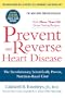 Prevent and Reverse Heart Disease: The Revolutionary, Scientifically Proven, Nutrition-Based Cure