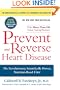 Prevent and Reverse Heart Disease: The Revolutionary, Scientifically Proven, Nutrition-Based Cure