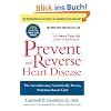 Prevent and Reverse Heart Disease: The Revolutionary, Scientifically Proven, Nutrition-Based Cure