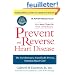 Prevent and Reverse Heart Disease: The Revolutionary, Scientifically Proven, Nutrition-Based Cure