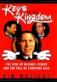Keys to the Kingdom: The Rise of Michael Eisner and the Fall of Everybody Else