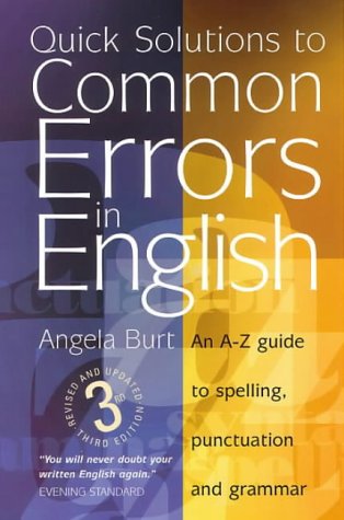 Quick Solutions to Common Errors in English: An A-Z Guide to Spelling, Punctuation and Grammar