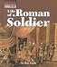 Life of a Roman Soldier (The Way People Live)
