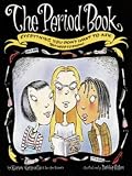 The Period Book: Everything You Don't Want to Ask (But Need to Know)