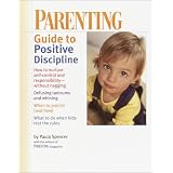 PARENTING Guide to Positive Discipline ~ Paula Spencer
