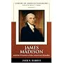 James Madison and the Creation of the American Republic (Library of American Biography Series) (3rd Edition)