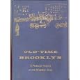 Old-time Brooklyn: A Pictorial History of the Brooklyn Area by