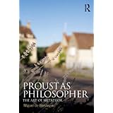 proust as philosopher the art of metaphor