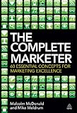 The Complete Marketer : 60 Essential Concepts for Marketing Excellence