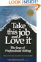 Take This Job and Love It: The Joys of Professional Selling