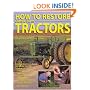 How To Restore Classic Farm Tractors: The Ultimate Do-It-Yourself Guide to Rebuilding and Restoring Tractors