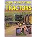 How to Restore Classic Farm Tractors: The Ultimate DIY Guide to Rebuilding and Restoring Tractors (Machinery Hill)