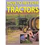 How to Restore Classic Farm Tractors: The Ultimate DIY Guide to Rebuilding and Restoring Tractors (Machinery Hill): The Ultimate DIY Guide to Rebuilding and Restoring Tractors (Machinery Hill)