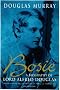 Bosie: Biography of Lord Alfred Douglas