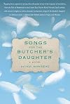 Songs for the Butcher's Daughter: A Novel