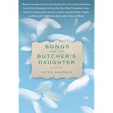 Songs for the Butcher's Daughter: A Novel