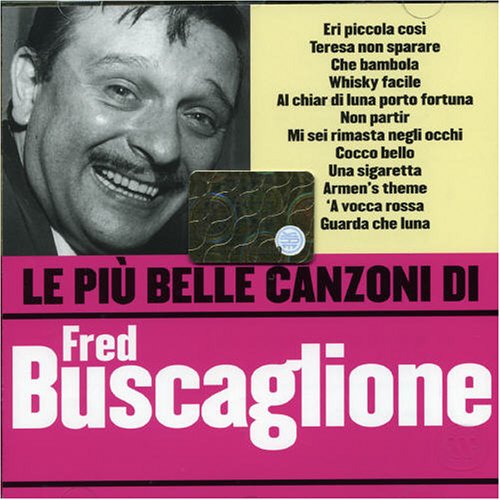 Fred Buscaglione - Le Piu Belle Canzoni di Fred Buscaglione - Zortam Music