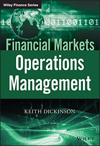 Financial Markets Operations Management (The Wiley Finance Series), by Keith Dickinson