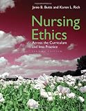 Nursing Ethics: Across the Curriculum and into Practice