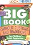 The Big Book of Catholic Customs and Traditions for Children's Faith Formation