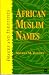 African Muslim Names: Images and Identities by Sharifa M. Zawawi ISBN 0865435731
