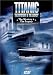Titanic: The Mystery & the Legacy, Vol. 5: The Mystery & the Legacy