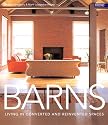 Barns: Living in Converted and Reinvented Spaces