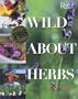 Wild About Herbs