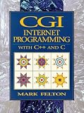 CGI: Internet Programming in C++ and C