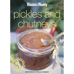 Pickles and Chutneys: Pickles and Chutneys ("Australian Women's Weekly" Home Library)