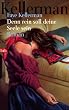 Denn rein soll deine Seele sein: Roman
